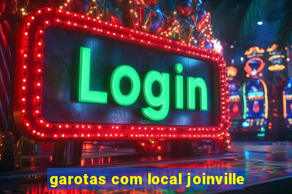 garotas com local joinville